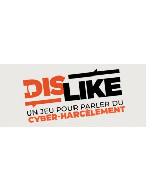 Dislike, un jeu pour parler...