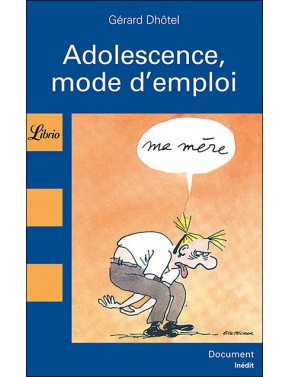 Adolescence, mode d'emploi